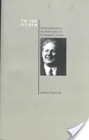 Al otro: Introducción a la filosofía de Emmanuel Levinas (Purdue University Series in the History of Philosophy) - To the Other: An Introduction to the Philosophy of Emmanuel Levinas (Purdue University Series in the History of Philosophy)