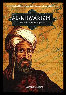 Al-Khwarizmi: el inventor del álgebra - Al-Khwarizmi: The Inventor of Algebra