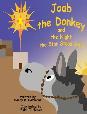 Joab el burro y la noche en que la estrella se detuvo - Joab the Donkey and the Night the Star Stood Still