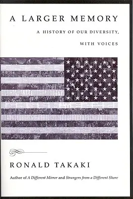 Una memoria más grande: Una historia de nuestra diversidad, con voces - A Larger Memory: A History of Our Diversity, with Voices