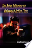 La influencia asiática en el cine de acción de Hollywood - Asian Influence on Hollywood Action Films