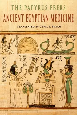 El Papiro Ebers: Medicina del Antiguo Egipto - The Papyrus Ebers: Ancient Egyptian Medicine