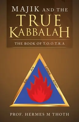 Majik y la verdadera Cábala: El libro de T.O.O.T.R.A - Majik and the True Kabbalah: The Book of T.O.O.T.R.A