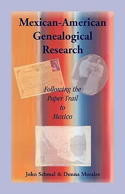 Investigación genealógica mexicano-estadounidense: Siguiendo el rastro del papel hasta México - Mexican-American Genealogical Research: Following the Paper Trail to Mexico