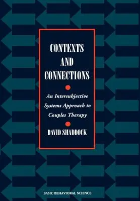 Contextos y conexiones: Un enfoque sistémico intersubjetivo de la terapia de pareja - Contexts and Connections: An Intersubjective Systems Approach to Couples Therapy