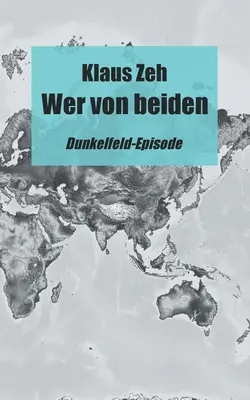 Wer von beiden: Dunkelfeld-Episode