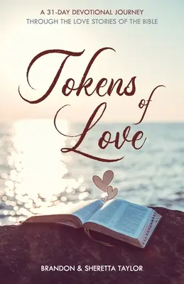 Fichas de amor: Un viaje devocional de 31 días a través de las historias de amor de la Biblia - Tokens of Love: A 31-Day Devotional Journey Through the Love Stories of the Bible