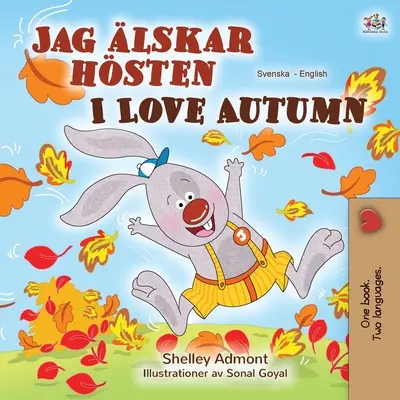 I Love Autumn (Libro bilingüe sueco-inglés para niños) - I Love Autumn (Swedish English Bilingual Book for Children)