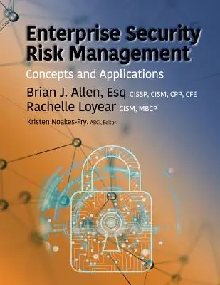 Gestión de riesgos de seguridad empresarial: Conceptos y aplicaciones - Enterprise Security Risk Management: Concepts and Applications