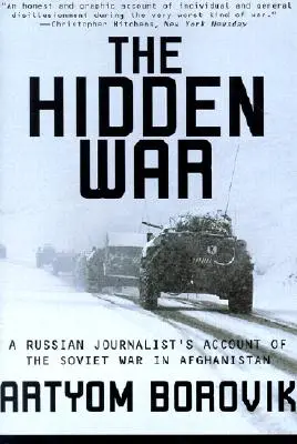La guerra oculta: relato de un periodista ruso sobre la guerra soviética en Afganistán - Hidden War: A Russian Journalist's Account of the Soviet War in Afghanistan