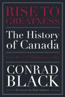 Rise to Greatness, Volume 1: Colony (1000-1867): La historia de Canadá desde los vikingos hasta nuestros días - Rise to Greatness, Volume 1: Colony (1000-1867): The History of Canada from the Vikings to the Present