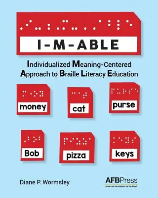 I-M-Able: Enfoque Individualizado Centrado en el Significado para la Enseñanza de la Alfabetización Braille - I-M-Able: Individualized Meaning-Centered Approach to Braille Literacy Education