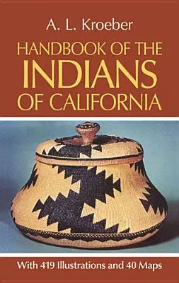 Manual de los indios de California - Handbook of the Indians of California