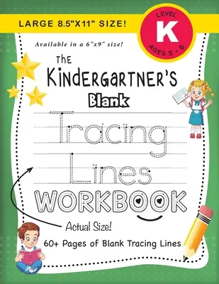 El cuaderno de trazos en blanco para niños (¡tamaño grande 8.5x11!) - The Kindergartner's Blank Tracing Lines Workbook (Large 8.5x11 Size!)