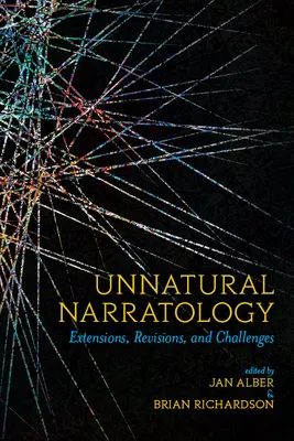 Narratología antinatural: Ampliaciones, revisiones y desafíos - Unnatural Narratology: Extensions, Revisions, and Challenges