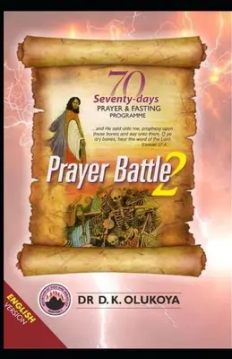 70 Setenta Días Programa de Oración y Ayuno Edición 2021: Batalla de Oración 2 - 70 Seventy Days Prayer and Fasting Programme 2021 Edition: Prayer Battle 2