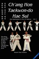 Ch'ang Hon Taekwon-Do Hae Sul: Aplicaciones Reales a los Patrones ITF: Vol 2 - Ch'ang Hon Taekwon-Do Hae Sul: Real Applications to the ITF Patterns: Vol 2