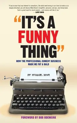 It's A Funny Thing - Cómo el negocio de la comedia profesional me hizo gordo y calvo (tapa dura) - It's A Funny Thing - How the Professional Comedy Business Made Me Fat & Bald (hardback)