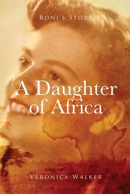 La historia de Roni: Una hija de África - Roni's Story: A Daughter of Africa