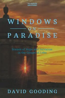 Ventanas al paraíso: Escenas de esperanza y salvación en el Evangelio de Lucas - Windows on Paradise: Scenes of Hope and Salvation in the Gospel of Luke