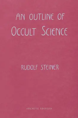 Bosquejo de la ciencia oculta: (cw 13) - An Outline of Occult Science: (cw 13)