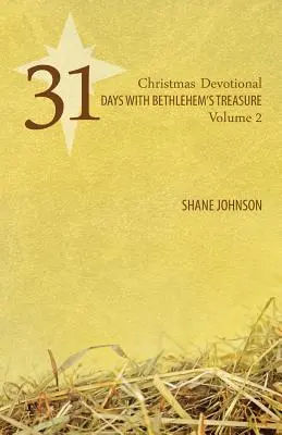31 días con el tesoro de Belén: Devocionario de Navidad Volumen 2 - 31 Days with Bethlehem's Treasure: Christmas Devotional Volume 2