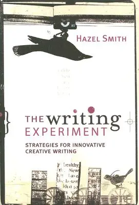 El experimento de escribir: Estrategias para una escritura creativa innovadora - The Writing Experiment: Strategies for innovative creative writing