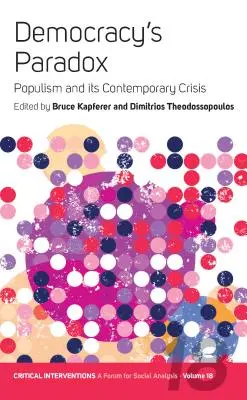 La paradoja de la democracia: el populismo y su crisis contemporánea - Democracy's Paradox: Populism and Its Contemporary Crisis