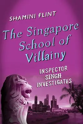 La escuela de villanía de Singapur - The Singapore School of Villainy