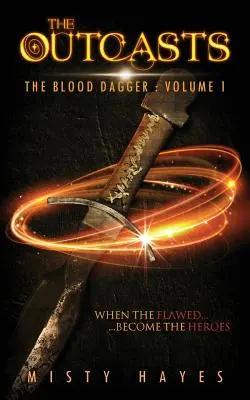 Los proscritos: La daga de sangre: Volumen 1 - The Outcasts: The Blood Dagger: Volume 1