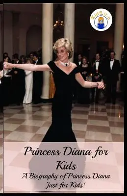 Princesa Diana para niños: Una biografía de la princesa Diana sólo para niños - Princess Diana for Kids: A Biography of Princess Diana Just for Kids!