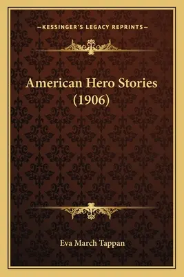 Historias de héroes americanos (1906) - American Hero Stories (1906)