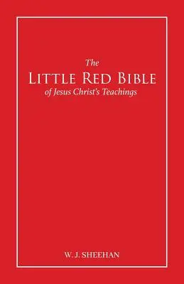 La Pequeña Biblia Roja de las Enseñanzas de Jesucristo - Las Palabras en Rojo - The Little Red Bible of Jesus Christ's Teachings - The Words in Red