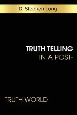 Decir la verdad en un mundo de posverdad - Truth Telling in a Post-Truth World