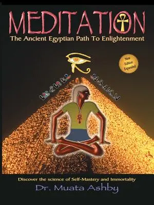 Meditación: el antiguo camino egipcio hacia la iluminación - Meditation the Ancient Egyptian Path to Enlightenment