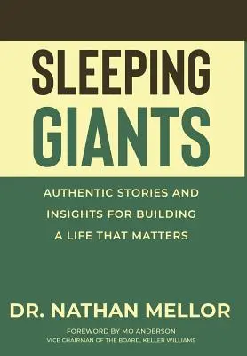 Gigantes dormidos: Historias auténticas y reflexiones para construir una vida que importe - Sleeping Giants: Authentic Stories and Insights for Building a Life That Matters