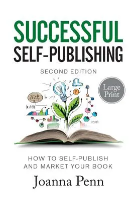 La autopublicación de éxito: Cómo autopublicar y comercializar tu libro en ebook, papel y audiolibro - Successful Self-Publishing Large Print Edition: How to self-publish and market your book in ebook, print, and audiobook