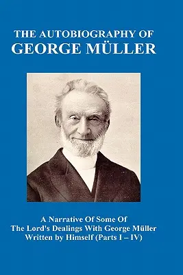 A Narrative of Some of the Lord's Dealings with George M Ller Written by Himself Vol. I-IV (Tapa dura) - A Narrative of Some of the Lord's Dealings with George M Ller Written by Himself Vol. I-IV (Hardback)