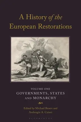 Historia de las Restauraciones Europeas: Gobiernos, Estados y Monarquía - A History of the European Restorations: Governments, States and Monarchy