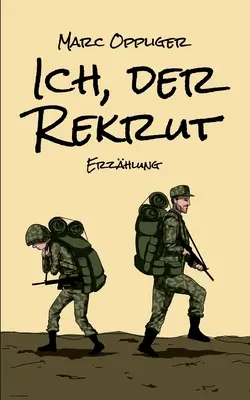 Ich, der Rekrut