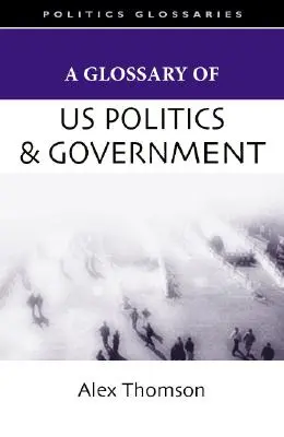 Glosario de política y gobierno de Estados Unidos - A Glossary of U.S. Politics and Government