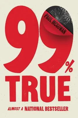 99% cierto: casi un bestseller nacional - 99% True: Almost a National Bestseller