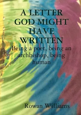 UNA CARTA QUE DIOS PUDO HABER ESCRITO Ser poeta, ser arzobispo, ser humano - A LETTER GOD MIGHT HAVE WRITTEN. Being a poet, being an archbishop, being human