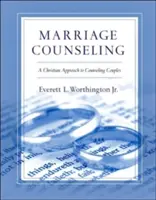 Consejería matrimonial: Un enfoque cristiano para aconsejar a las parejas - Marriage Counseling: A Christian Approach to Counseling Couples