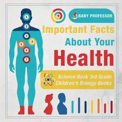 Datos importantes sobre tu salud - Libro de Ciencias 3er Grado - Libros de Biología para Niños - Important Facts about Your Health - Science Book 3rd Grade - Children's Biology Books