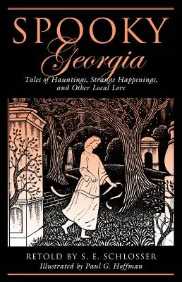 Georgia espeluznante: Tales Of Hauntings, Strange Happenings, And Other Local Lore, Primera Edición - Spooky Georgia: Tales Of Hauntings, Strange Happenings, And Other Local Lore, First Edition