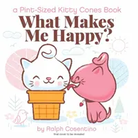 Cucuruchos de gatito: ¿Qué nos hace felices? - Kitty Cones: What Makes Us Happy?