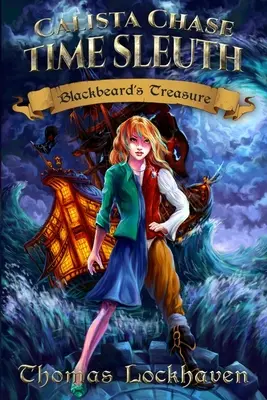 Calista Chase Time Sleuth: El tesoro de Barbanegra - Calista Chase Time Sleuth: Blackbeard's Treasure