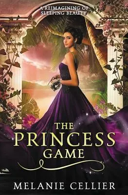 El juego de la princesa: Una nueva versión de La bella durmiente - The Princess Game: A Reimagining of Sleeping Beauty