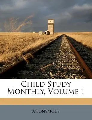 Estudio del Niño Mensual, Volumen 1 - Child Study Monthly, Volume 1